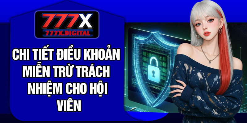 Chi Tiết Điều Khoản Miễn Trừ Trách Nhiệm Cho Hội Viên