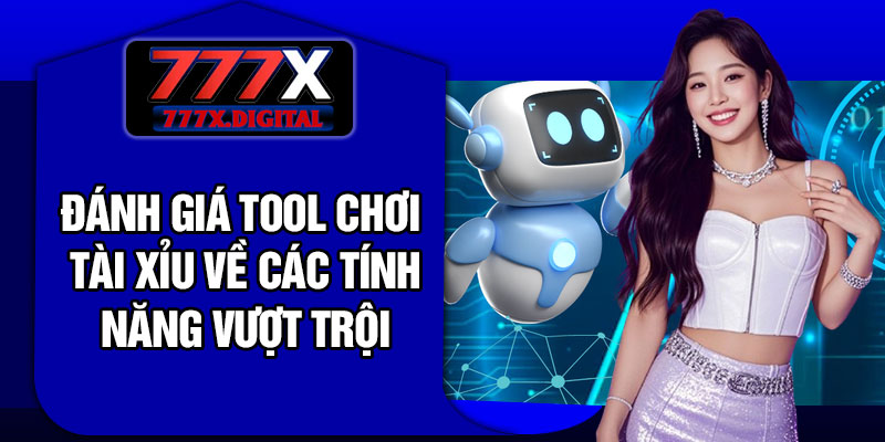 Đánh giá tool chơi tài xỉu về các tính năng vượt trội