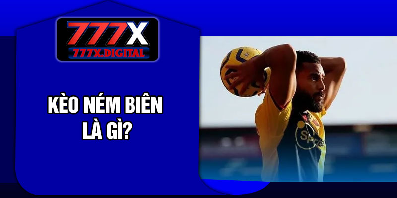 Kèo ném biên là gì?