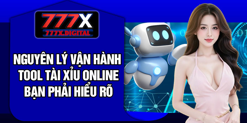 Nguyên lý vận hành tool tài xỉu online bạn phải hiểu rõ