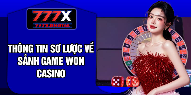 Thông Tin Sơ Lược Về Sảnh Game Won Casino
