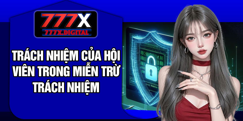 Trách Nhiệm Của Hội Viên Trong Miễn Trừ Trách Nhiệm