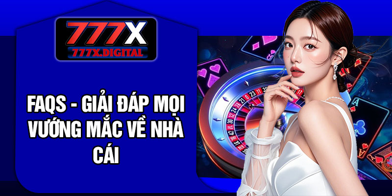 FAQs - Giải Đáp Mọi Vướng Mắc Về Nhà Cái